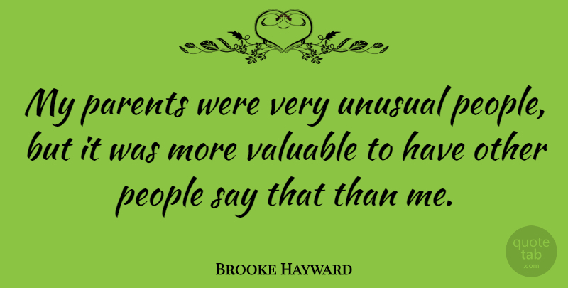 Brooke Hayward Quote About People: My Parents Were Very Unusual...