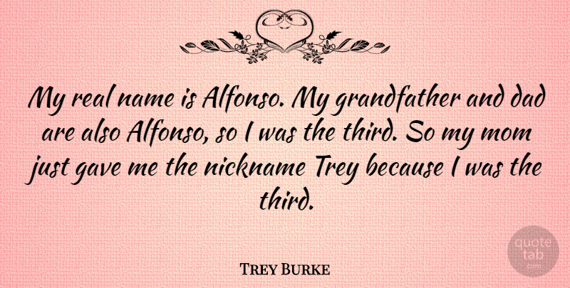 Trey Burke Quote About Dad, Gave, Mom, Nickname: My Real Name Is Alfonso...