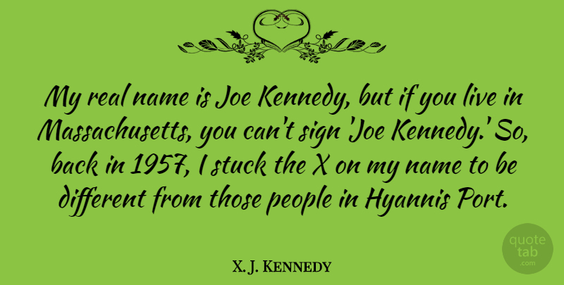 X. J. Kennedy Quote About Joe, People: My Real Name Is Joe...