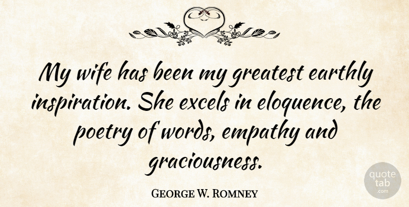George W. Romney Quote About Inspiration, Wife, Empathy: My Wife Has Been My...