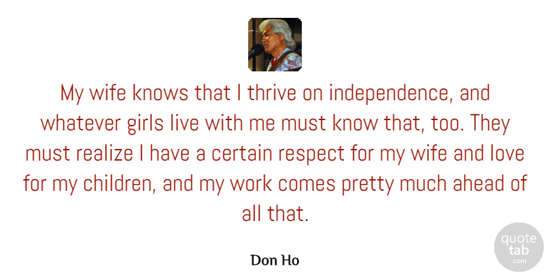 Don Ho Quote About Ahead, Certain, Girls, Knows, Love: My Wife Knows That I...