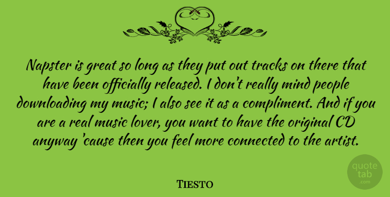 Tiesto Quote About Anyway, Cd, Connected, Great, Mind: Napster Is Great So Long...