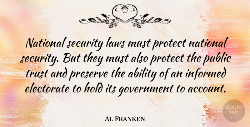 Al Franken Quote About Trust, Law, Government: National Security Laws Must Protect...
