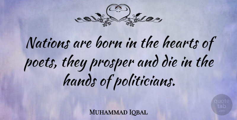 Muhammad Iqbal Quote About Inspirational, Heart, Hands: Nations Are Born In The...