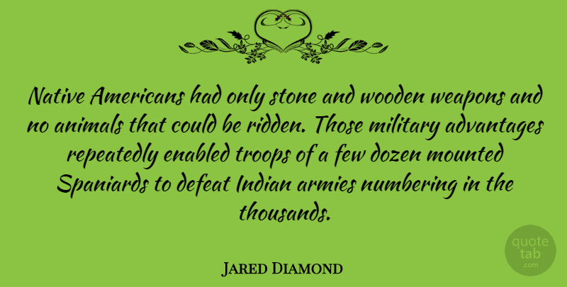 Jared Diamond Quote About Military, Native American, Army: Native Americans Had Only Stone...