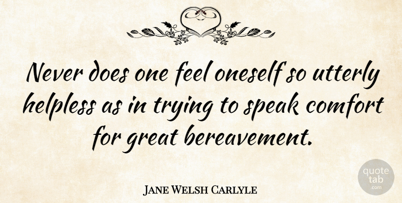 Jane Welsh Carlyle Quote About Death, Bereavement, Trying: Never Does One Feel Oneself...