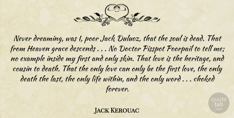 Jack Kerouac Quote About Love, Dream, Cousin: Never Dreaming Was I Poor...