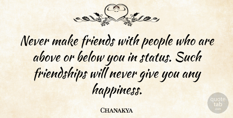 Chanakya Quote About Friendship, Happiness, Wisdom: Never Make Friends With People...