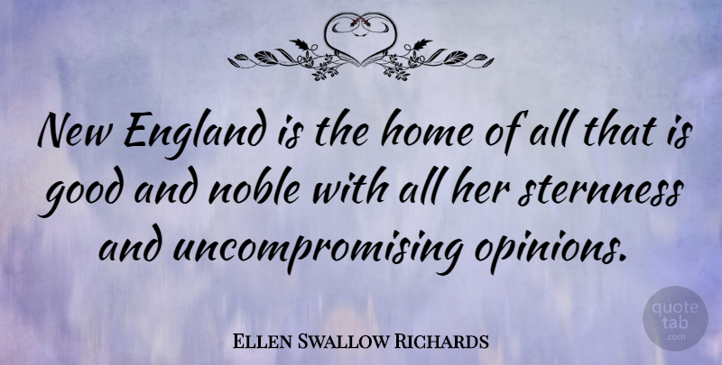 Ellen Swallow Richards Quote About Home, Noble, England: New England Is The Home...