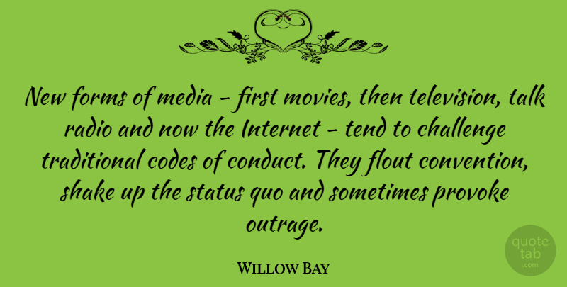 Willow Bay Quote About Media, Challenges, Television: New Forms Of Media First...