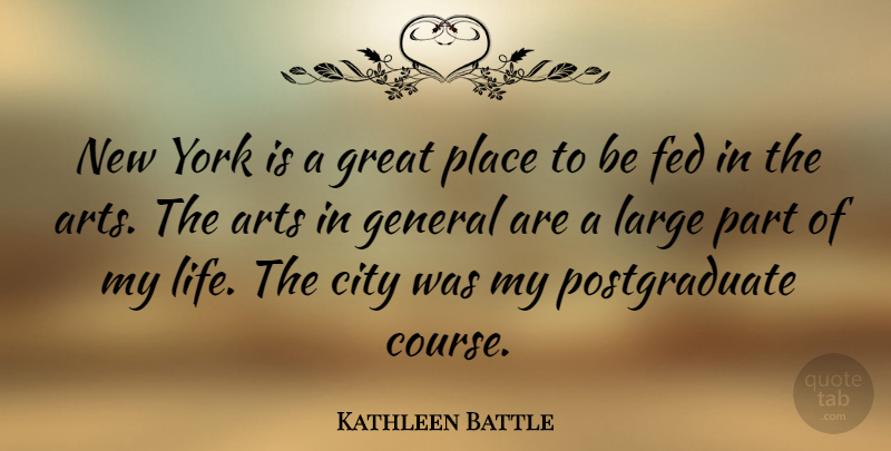 Kathleen Battle Quote About Art, New York, Cities: New York Is A Great...