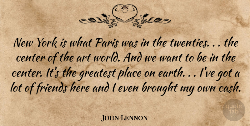 John Lennon Quote About Art, New York, Paris: New York Is What Paris...
