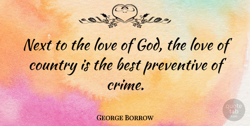 George Borrow Quote About Best, British Author, Country, Love, Next: Next To The Love Of...