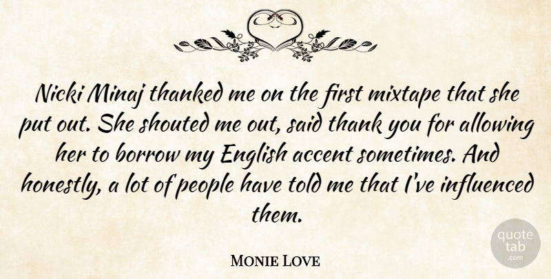 Monie Love Quote About Allowing, Influenced, People, Thank: Nicki Minaj Thanked Me On...