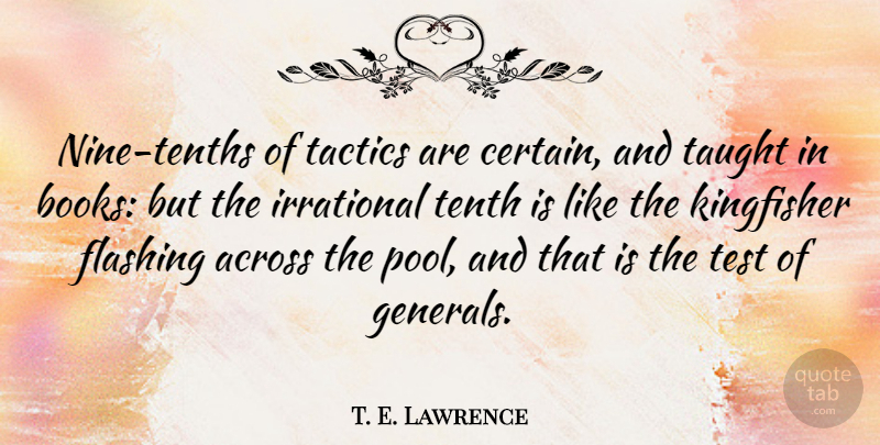 T. E. Lawrence Quote About Book, Tactics, Tests: Nine Tenths Of Tactics Are...