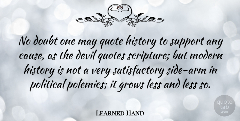 Learned Hand Quote About Political, Support, Doubt: No Doubt One May Quote...