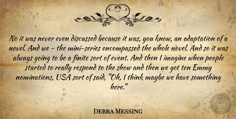 Debra Messing Quote About Thinking, Usa, People: No It Was Never Even...