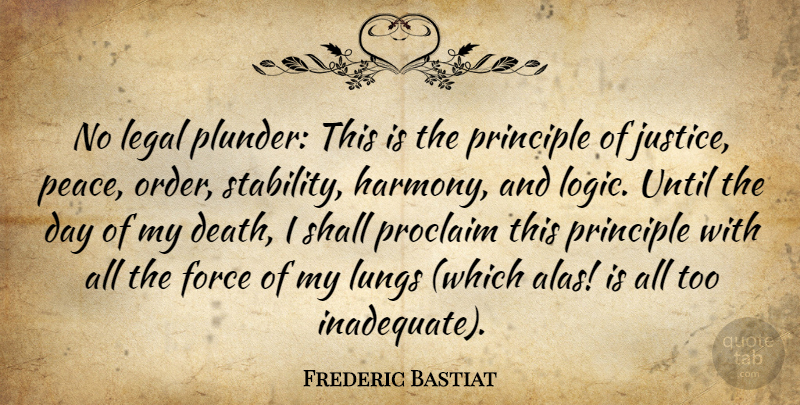 Frederic Bastiat Quote About Order, Justice, Liberty: No Legal Plunder This Is...