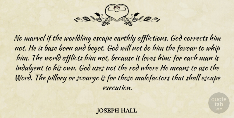 Joseph Hall Quote About Christian, Mean, Men: No Marvel If The Worldling...