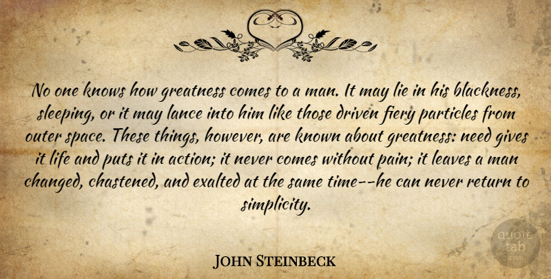 John Steinbeck Quote About Pain, Lying, Sleep: No One Knows How Greatness...
