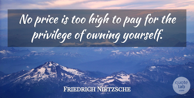 Friedrich Nietzsche Quote About Being Yourself, Lonely, Loneliness: No Price Is Too High...