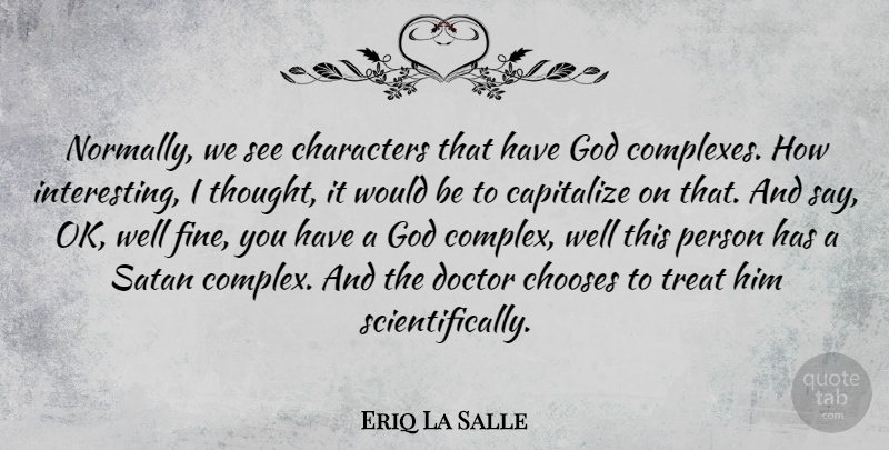 Eriq La Salle Quote About Character, Doctors, Interesting: Normally We See Characters That...
