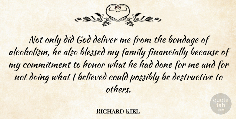 Richard Kiel Quote About Blessed, Commitment, Honor: Not Only Did God Deliver...
