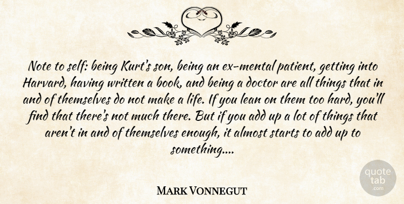 Mark Vonnegut Quote About Book, Son, Self: Note To Self Being Kurts...