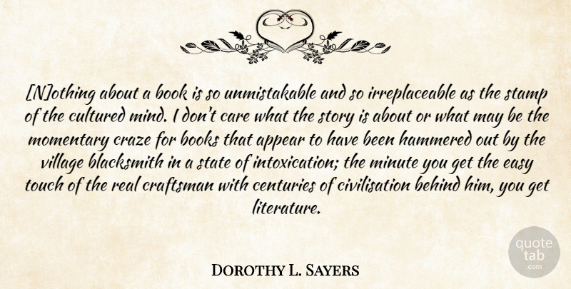 Dorothy L. Sayers Quote About Real, Book, Mind: Nothing About A Book Is...