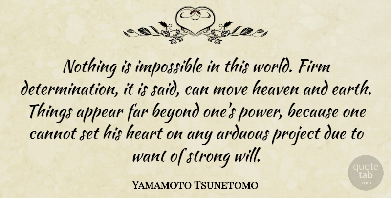 Yamamoto Tsunetomo Quote About Strong, Determination, Moving: Nothing Is Impossible In This...