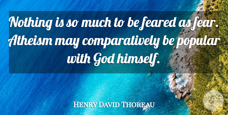 Henry David Thoreau Quote About Atheism, May: Nothing Is So Much To...