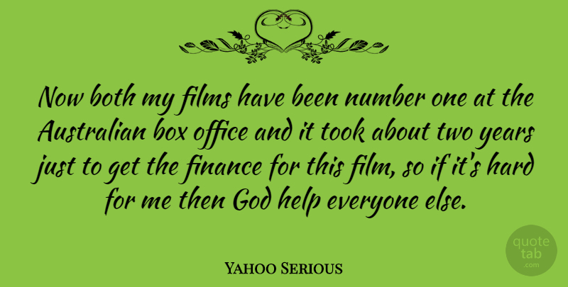 Yahoo Serious Quote About Years, Two, Numbers: Now Both My Films Have...