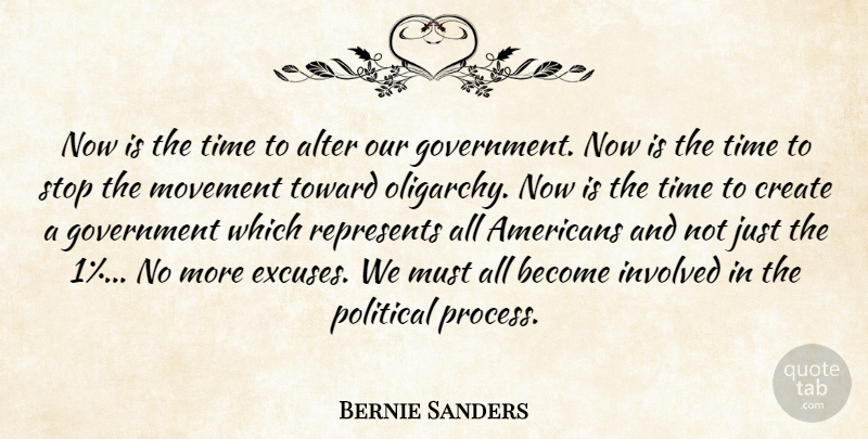 Bernie Sanders Quote About Government, Political, Movement: Now Is The Time To...