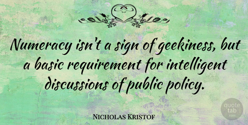 Nicholas Kristof Quote About Basic: Numeracy Isnt A Sign Of...