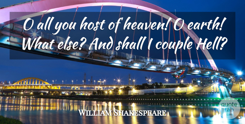 William Shakespeare Quote About Couple, Fear, Heaven: O All You Host Of...