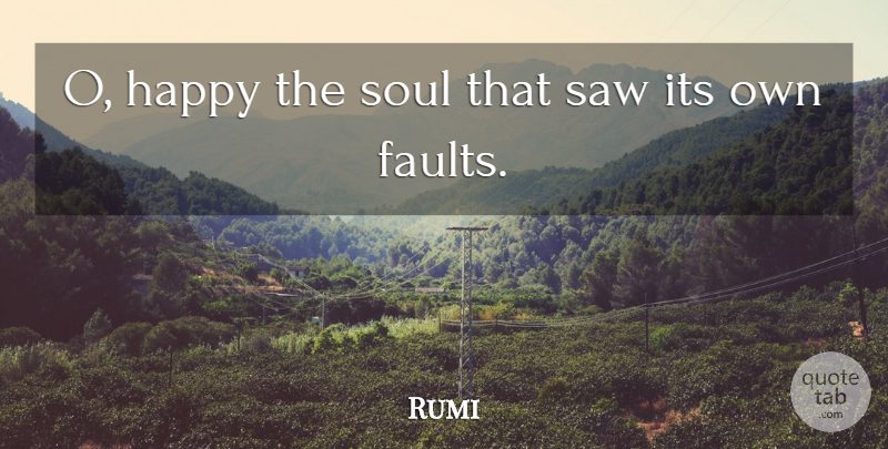 Rumi Quote About Reflection, Soul, Saws: O Happy The Soul That...