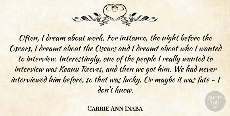Carrie Ann Inaba Quote About Dream, Fate, Night: Often I Dream About Work...