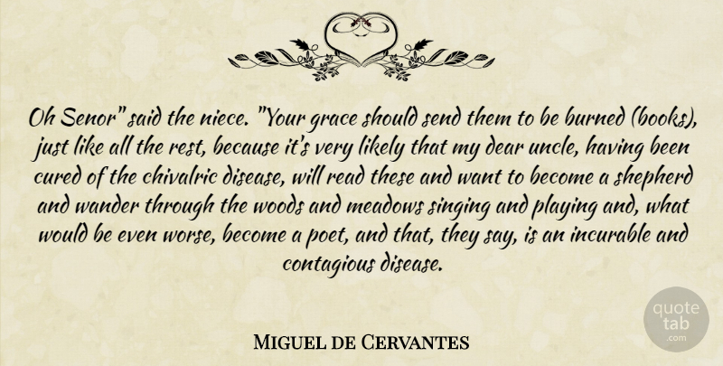 Miguel de Cervantes Quote About Uncles, Niece, Book: Oh Senor Said The Niece...