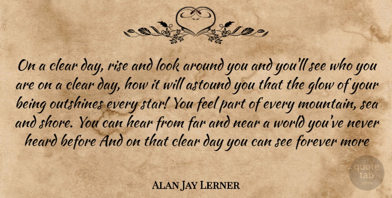 Alan Jay Lerner Quote About Spiritual, Stars, Sea: On A Clear Day Rise...