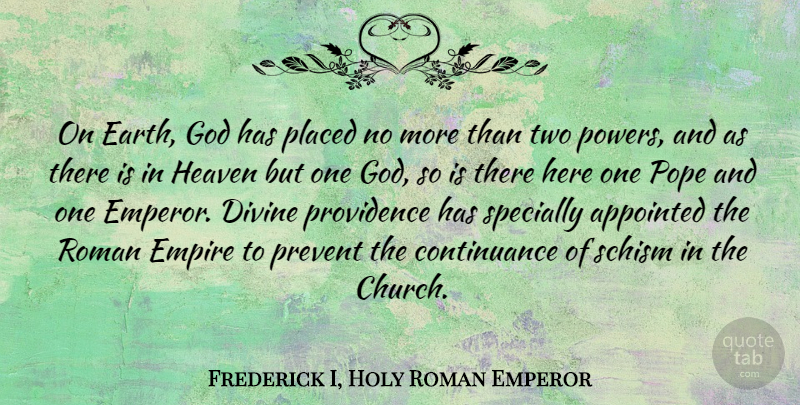 Frederick I, Holy Roman Emperor Quote About Appointed, Divine, Empire, God, Heaven: On Earth God Has Placed...