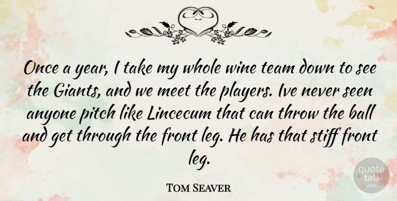 Tom Seaver Quote About Team, Wine, Player: Once A Year I Take...