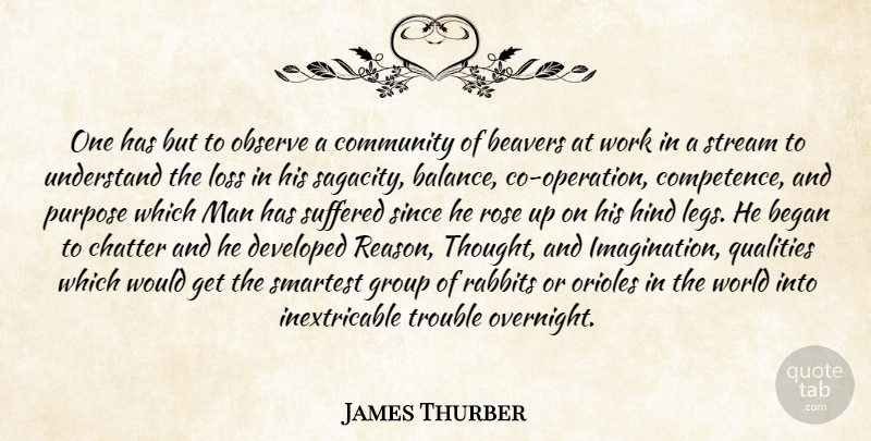 James Thurber Quote About Loss, Men, Imagination: One Has But To Observe...