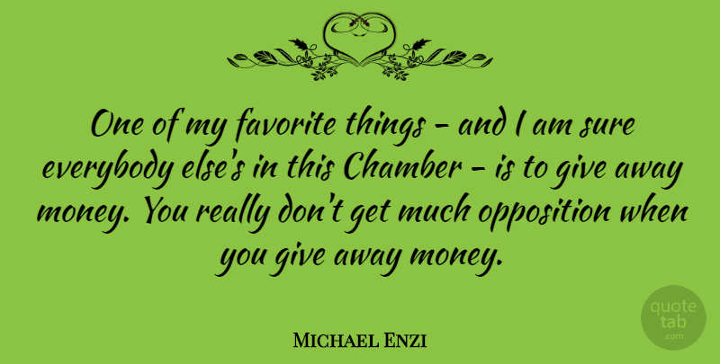 Michael Enzi Quote About Giving, Favorites Things, My Favorite: One Of My Favorite Things...