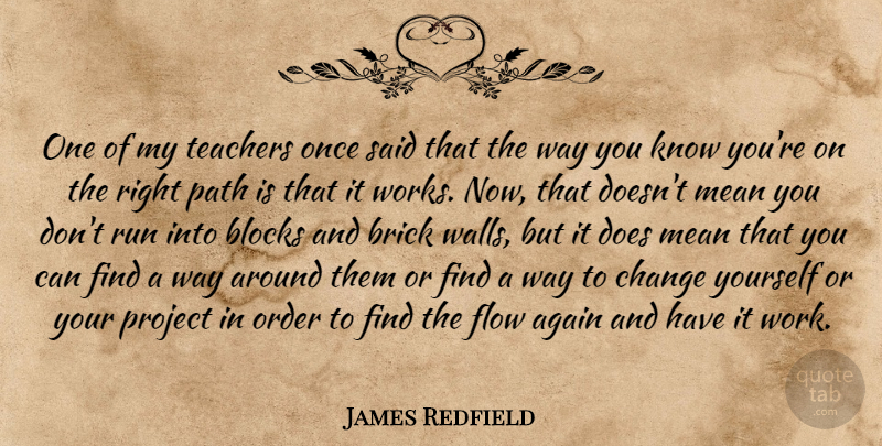 James Redfield Quote About Running, Teacher, Wall: One Of My Teachers Once...
