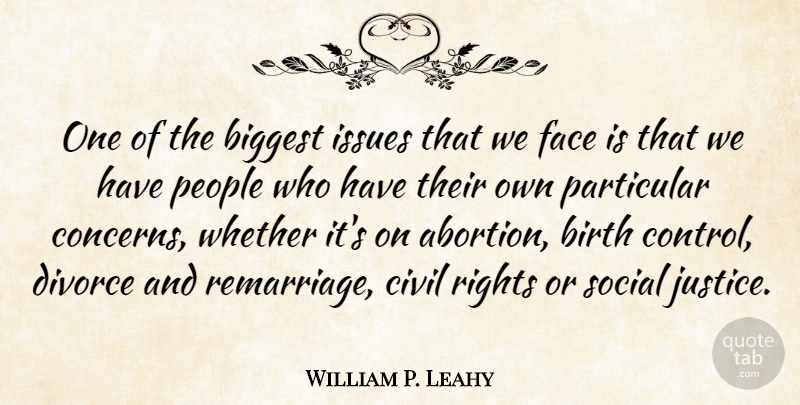 William P. Leahy Quote About Divorce, Issues, Rights: One Of The Biggest Issues...