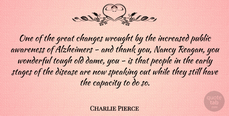 Charlie Pierce Quote About People, Disease, Dames: One Of The Great Changes...