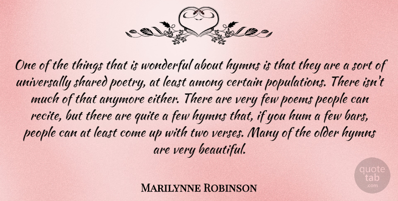 Marilynne Robinson Quote About Beautiful, Hymns, Two: One Of The Things That...