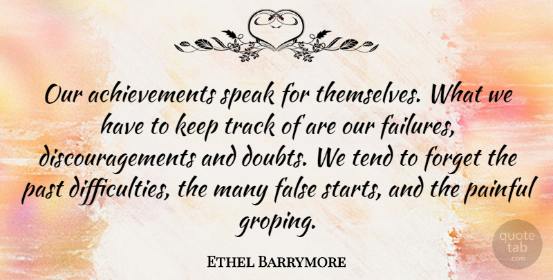 Ethel Barrymore Quote About Past, Track, Achievement: Our Achievements Speak For Themselves...