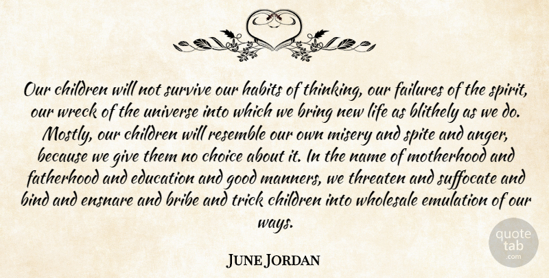 June Jordan Quote About Children, Motherhood, Thinking: Our Children Will Not Survive...
