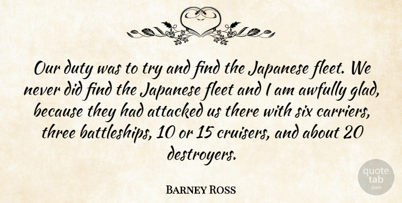 Barney Ross Quote About American Athlete, Attacked, Fleet, Japanese, Six: Our Duty Was To Try...